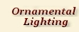 Ornamental Lighting